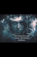 The Gifted One With Vision