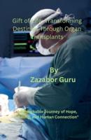 Gift of Life Transforming Destinies Through Organ Transplants