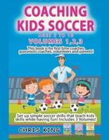 Coaching Kids Soccer - Ages 5 to 10 - Volumes 1,2,3