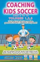 Coaching Kids Soccer - Volumes 1-2-3
