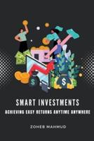 Smart Investments Achieving Easy Returns Anytime, Anywhere