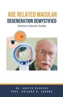 Age Related Macular Degeneration Demystified
