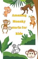 Amazing Monkey Stories for Kids