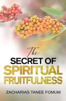 The Secret of Spiritual Fruitfulness