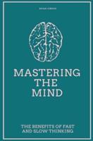 Mastering the Mind The Benefits of Fast and Slow Thinking