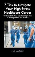 7 Tips to Navigate Your High-Stress Healthcare Career