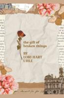 The Gift of Broken Things