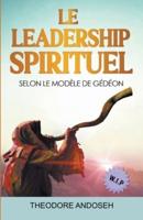 Le Leadership Spirituel Selon Le Modèle De Gédéon