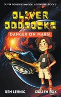 Oliver Oddsocks Danger On Mars!