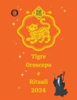 Tigre Oroscopo E Rituali 2024