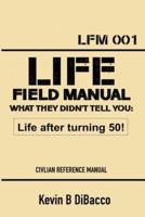 Life Field Manual What They Didn't Tell You
