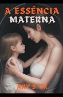 A Essência Materna