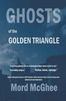 Ghosts of the Golden Triangle