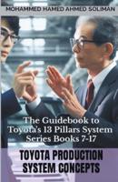 The Guidebook to Toyota's 13 Pillars System - Series Books 7 to 17