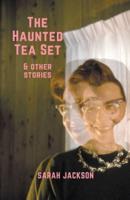 The Haunted Tea Set & Other Stories