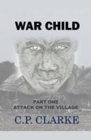 War Child - Attack On The Village