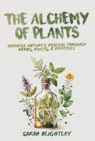 The Alchemy of Plants