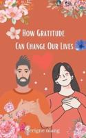 How Gratitude Can Change Our Lives