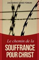 Le Chemin De La Souffrance Pour Christ