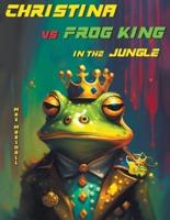 Christina Vs Frog King in the Jungle