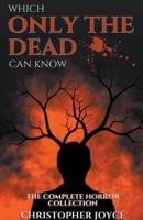 Which Only The Dead Can Know