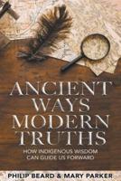 Ancient Ways, Modern Truths
