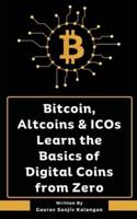 Bitcoin, Altcoins & ICOs Learn the Basics of Digital Coins from Zero