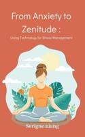 From Anxiety to Zenitude