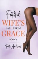 Faithful Wife's Fall From Grace Book 5