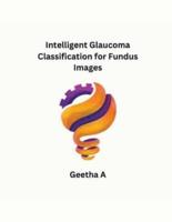 Intelligent Glaucoma Classification for Fundus Images