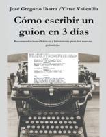 Como Escribir Un Guion En 3 Dias