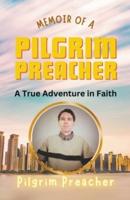 Memoir of a Pilgrim Preacher