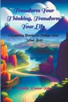 Transform Your Thinking, Transform Your Life