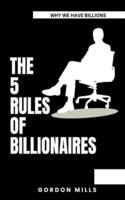 The 5 Rules of Billionaires