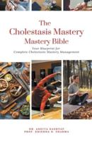 The Cholestasis Mastery Bible