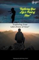 "Exploring Your Life's Point of View"