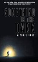 Something in the Dark