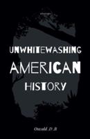 Unwhitewashing American History