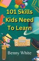 101 Skills Kids Need To Learn