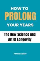 How To Prolong Your Years