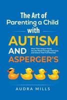 The Art of Parenting a Child With Autism and Asperger's