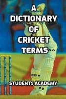 A Dictionary of Cricket Terms