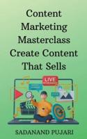 Content Marketing Masterclass Create Content That Sells