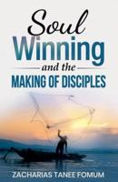 Soul-Winning And the Making of Disciples
