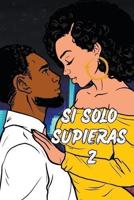 Si Solo Supieras 2