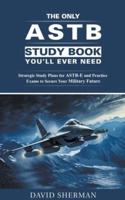 The Only ASTB Study Book You'll Ever Need