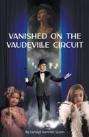 Vanished on the Vaudeville Circuit