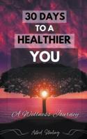 30 Days to a Healthier You