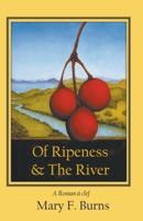 Of Ripeness & The River