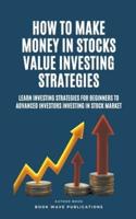 How To Make Money In Stocks Value Investing Strategies